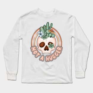 Not a hugger cactus skull Long Sleeve T-Shirt